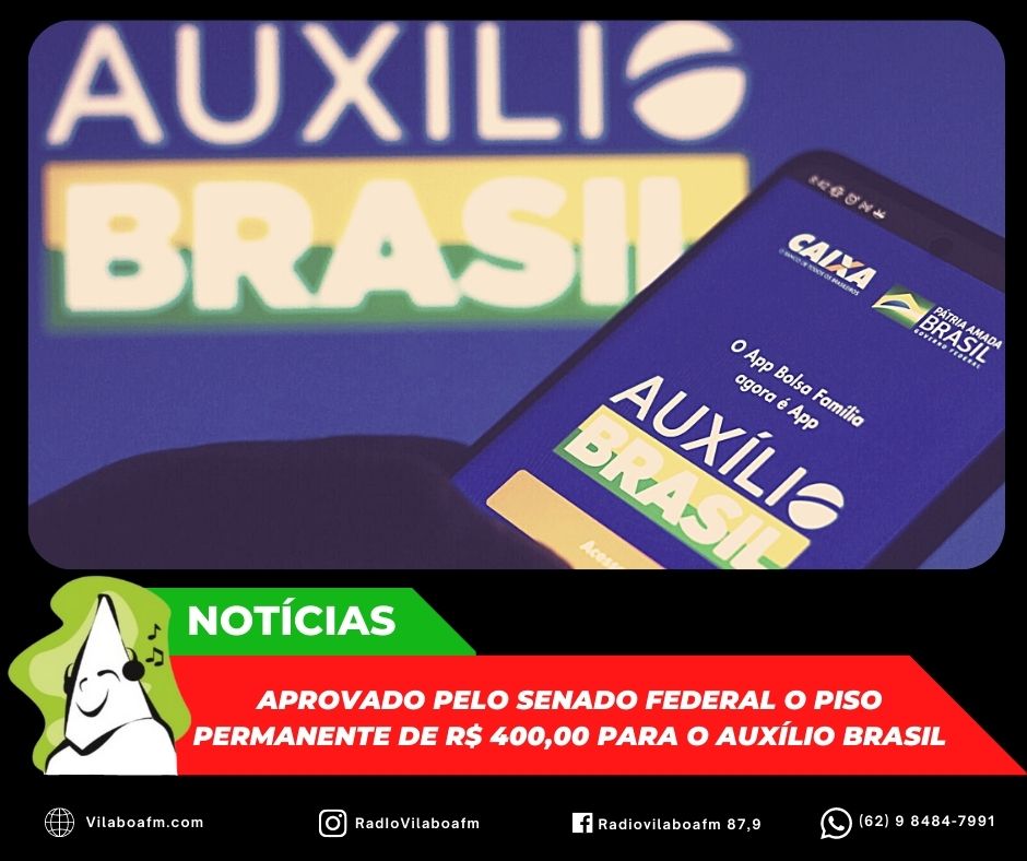 O Senado Federal aprovou o piso permanente do Auxílio Brasil.