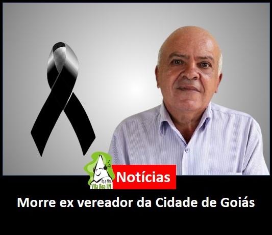 ​Morre ex vereador da Cidade de Goiás