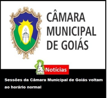 ​Sessões da Câmara Municipal de Goiás voltam ao horário normal