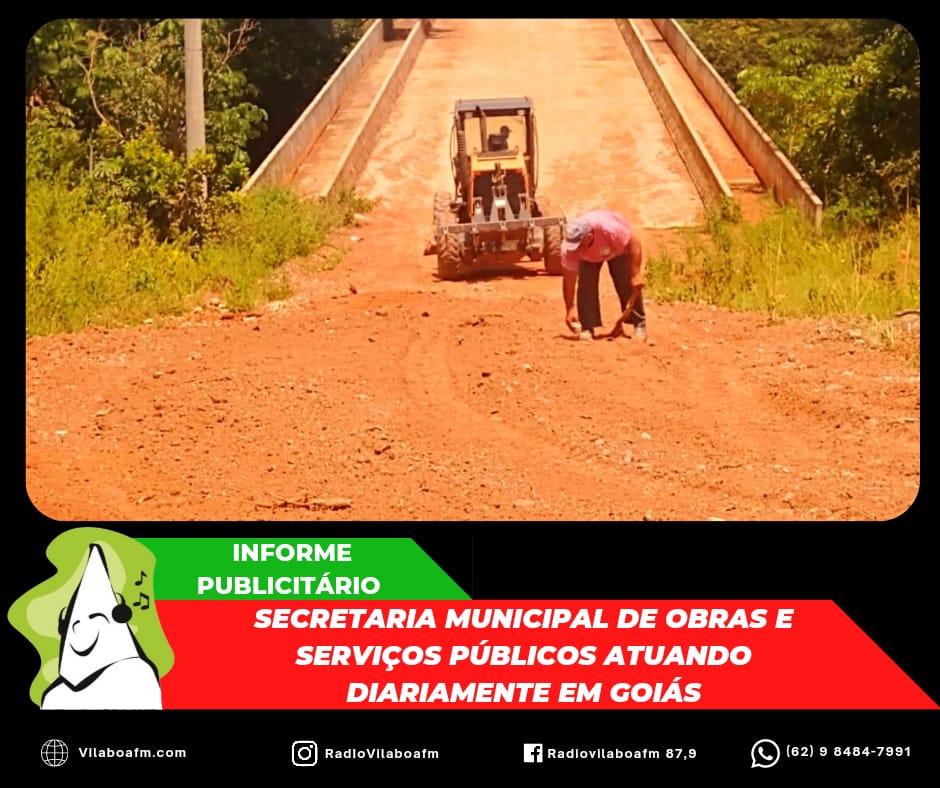 ​SECRETARIA MUNICIPAL DE OBRAS E SERVIÇOS PÚBLICOS ATUANDO DIARIAMENTE EM GOIÁS