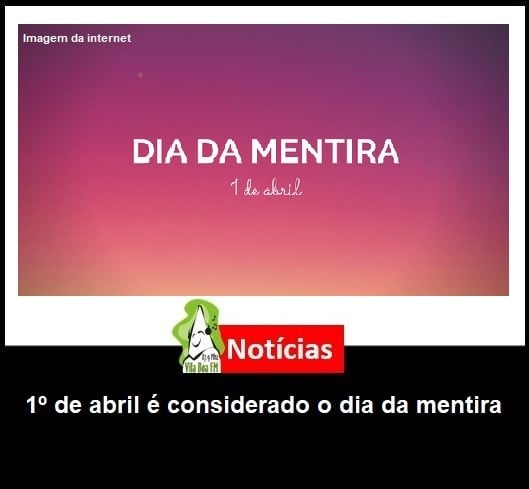 ​1º de abril é considerado o dia da mentira