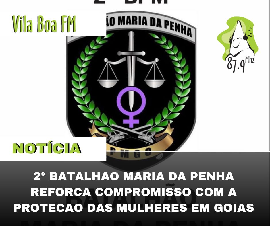 ​2º Batalhão Maria da Penha reforça compromisso com a proteção das mulheres em Goiás