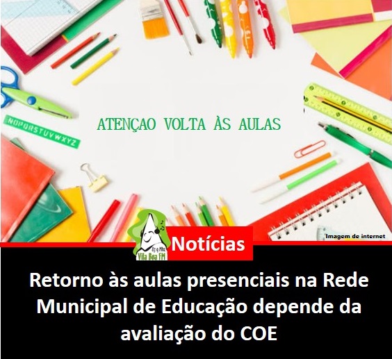 ​Retorno às aulas presenciais na Rede Municipal de Educação depende da avaliação do COE