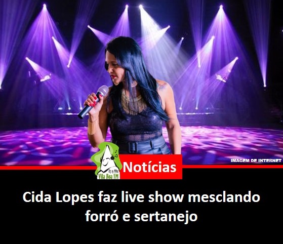 ​Cida Lopes faz live show mesclando forró e sertanejo