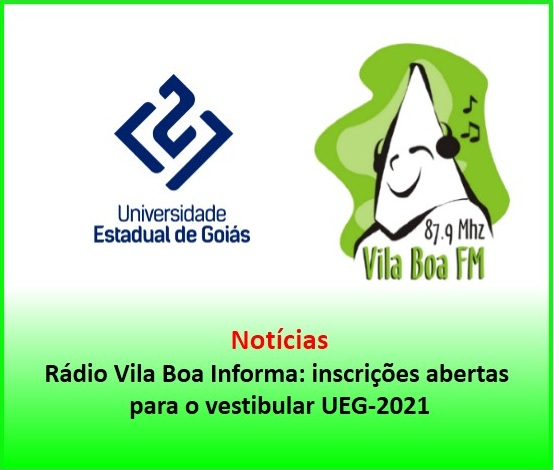 ​Rádio Vila Boa Informa: inscrições abertas para o vestibular UEG-2021