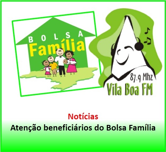 ​A Rádio Vila Boa FM informa sobre o Bolsa Família