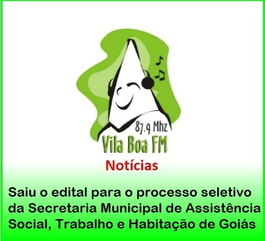 ​Saiu o edital para o processo seletivo da Secretaria Municipal de Assistência Social, Trabalho e Habitação de Goiás