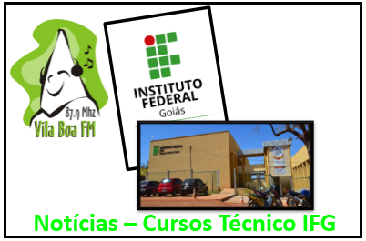 Radio Vila Boa informa: última semana de inscrições dos cursos Técnicos da IFG