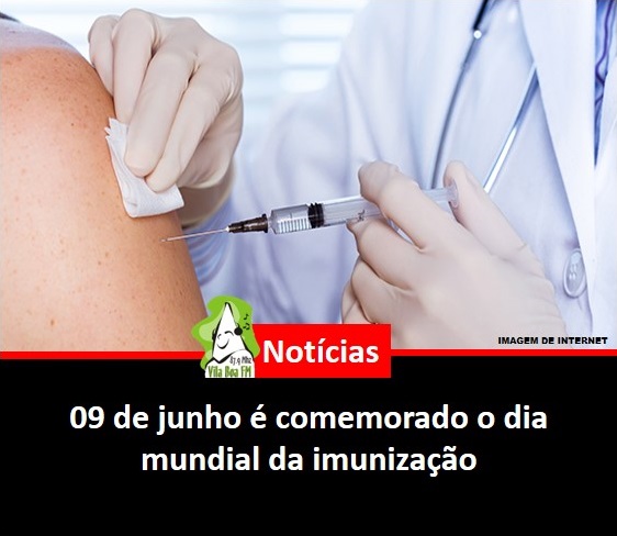 ​09 de junho é comemorado o dia mundial da imunização