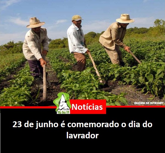 ​23 de junho é também comemorado o dia do lavrador