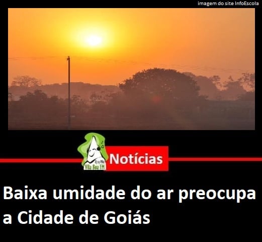 ​Baixa umidade do ar preocupa a Cidade de Goiás