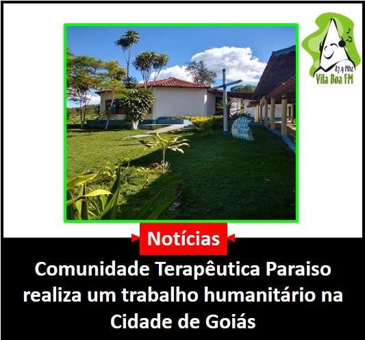 ​Comunidade Terapêutica Paraiso realiza um trabalho humanitário na Cidade de Goiás