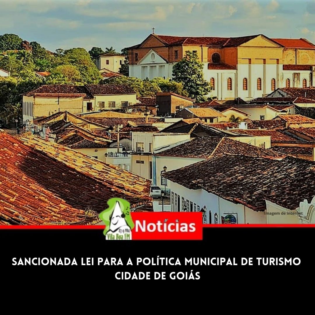 Sancionada Lei para a Política Municipal de Turismo da Cidade de Goiás