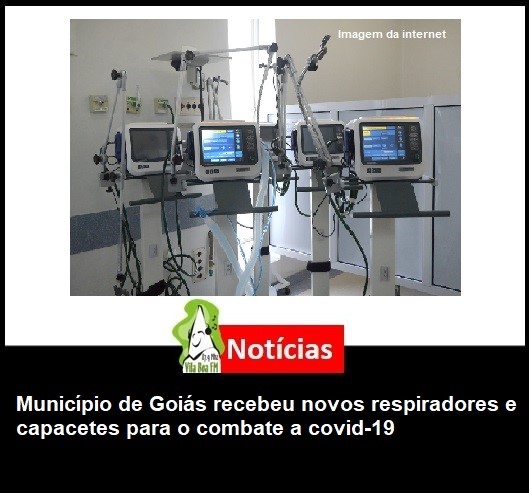 Município de Goiás recebeu novos respiradores e capacetes para o combate a covid-19