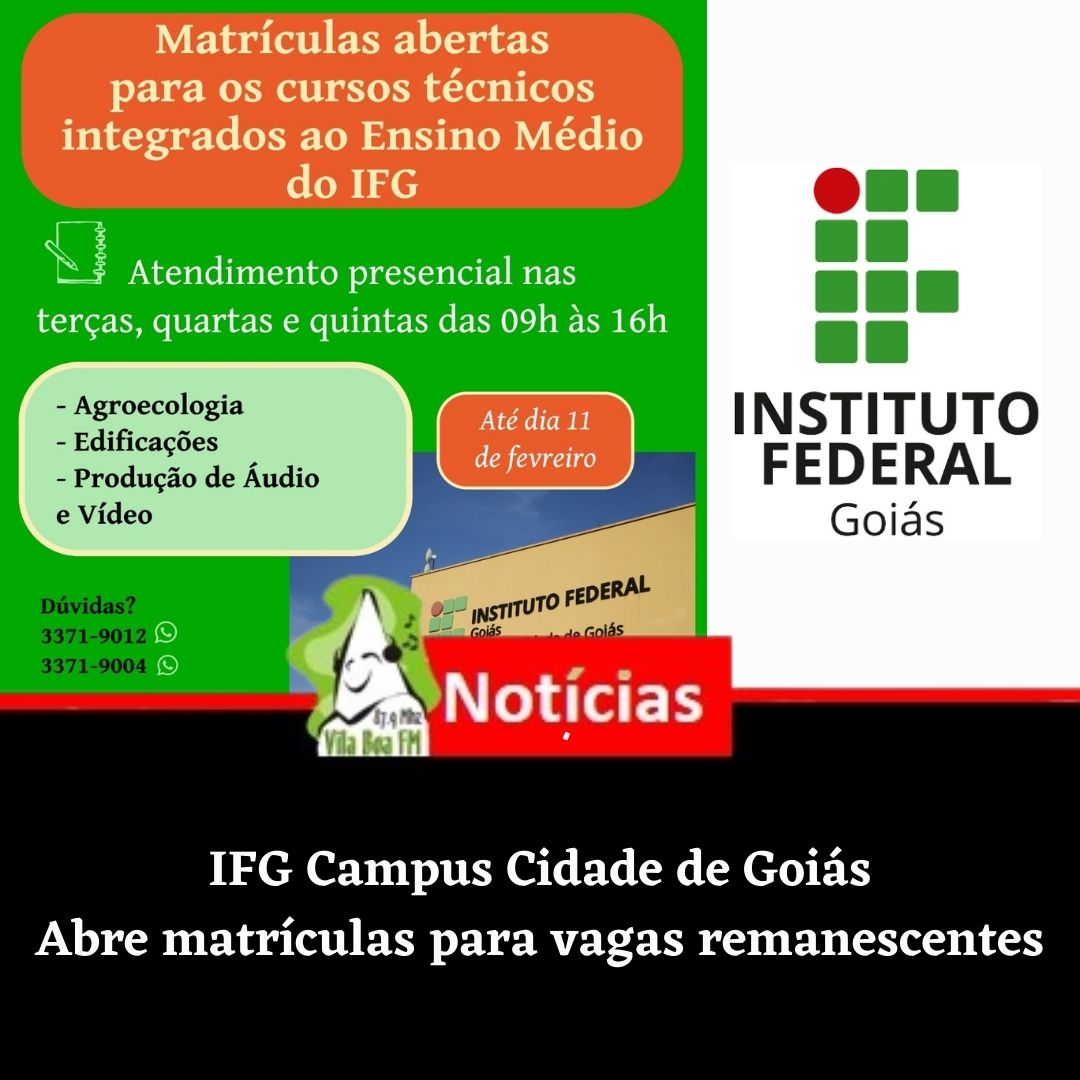 IFG divulga matrículas para as vagas remanescentes dos Cursos Técnicos Integrados ao Ensino Médio para o campus Cidade de Goiás