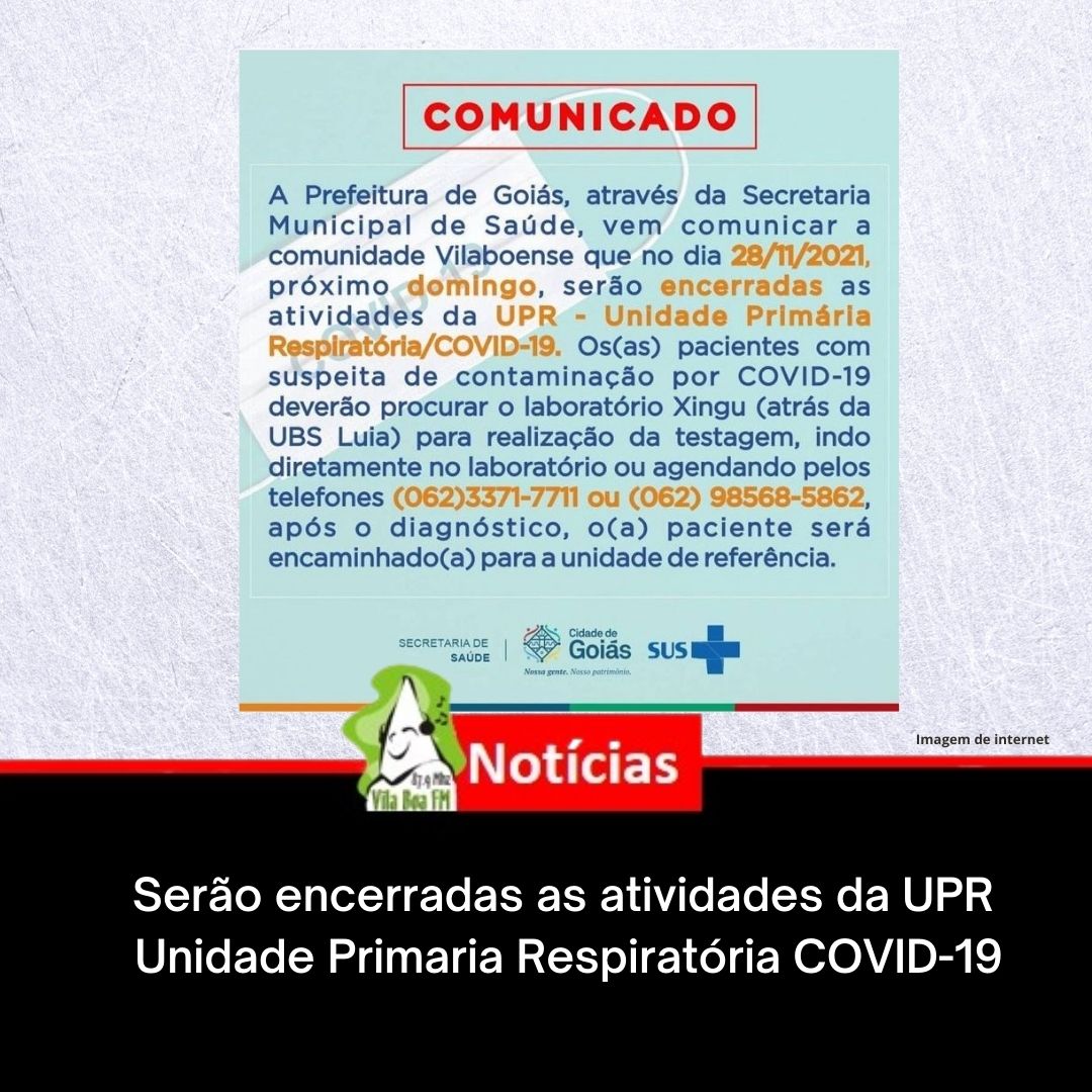 Serão encerradas as atividades da UPR - Unidade Primaria Respiratória COVID-19.
