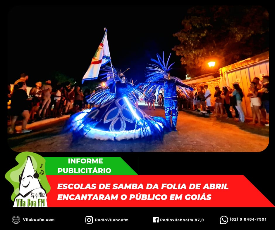 ESCOLAS DE SAMBA DA FOLIA DE ABRIL ENCANTARAM O PÚBLICO EM GOIÁS