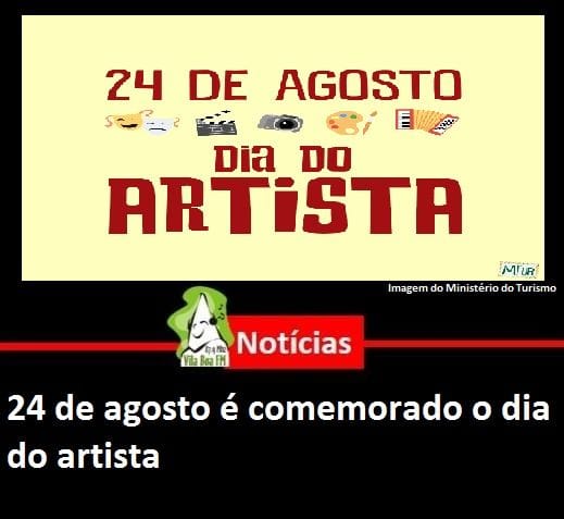 ​24 de agosto é comemorado o dia do artista