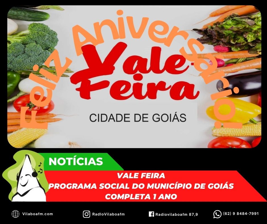 No dia 01/09, última quinta-feira, o Programa social Vale Feira do município de Goiás completou um ano de construção.