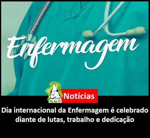 ​Dia internacional da Enfermagem é celebrado diante de lutas, trabalho e dedicação