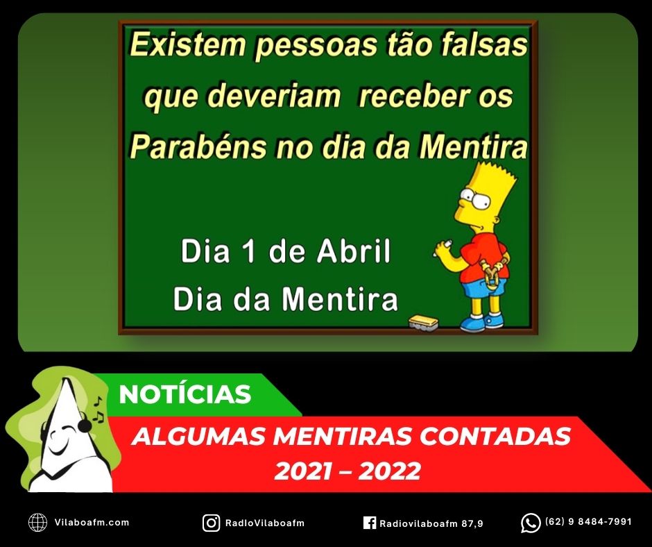 No dia da mentira veja algumas das mentiras contadas em 2021 e 2022.