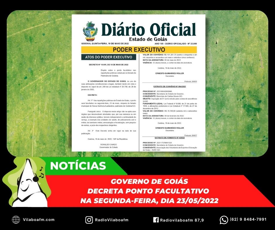 O Governo de Goiás decretou ponto facultativo para a próxima segunda-feira, dia 23/05.