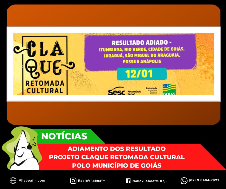 Adiamento dos resultados do Projeto Claque Retomada Cultural