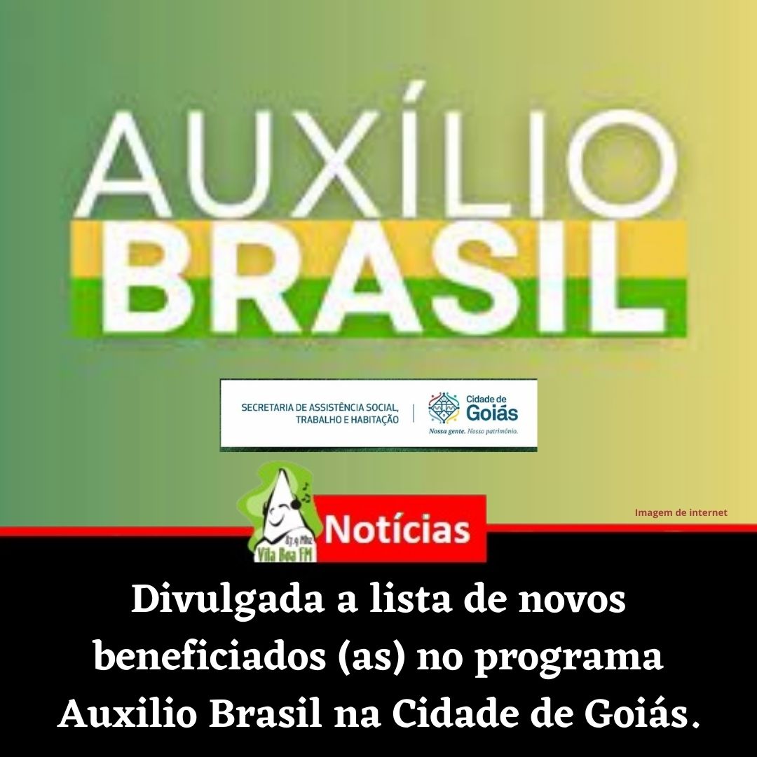 Foi divulgada a lista de novos beneficiados (as) no programa Auxilio Brasil na Cidade de Goiás.