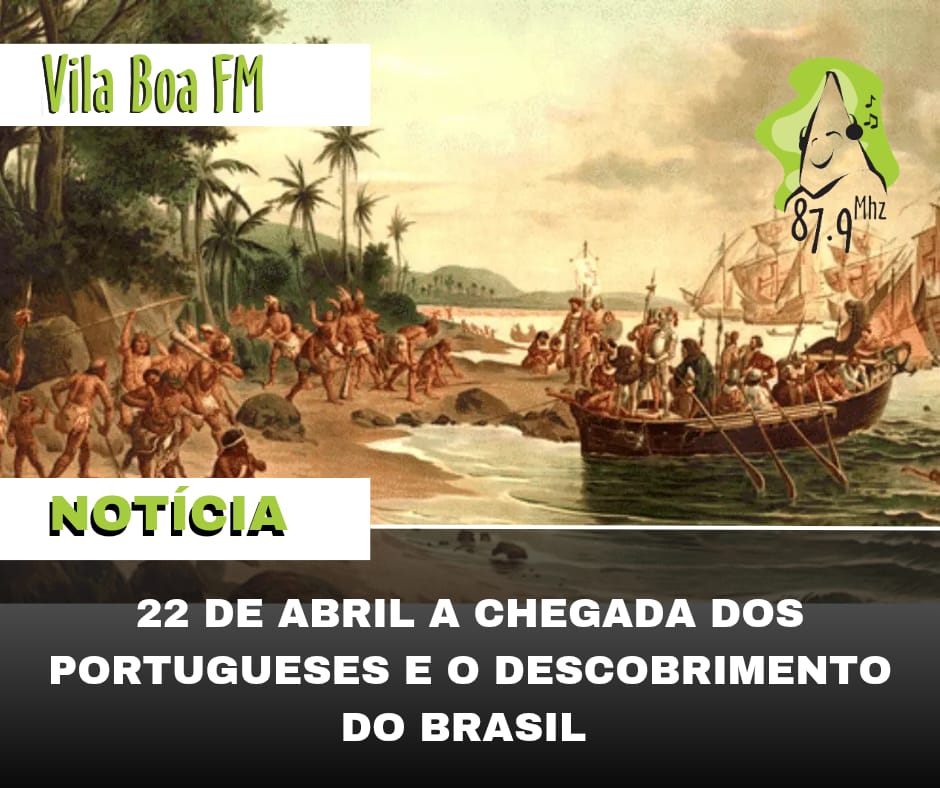 ​22 de Abril: A Chegada dos Portugueses e o "Descobrimento do Brasil"