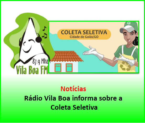 ​Rádio Vila Boa informa sobre a Coleta Seletiva