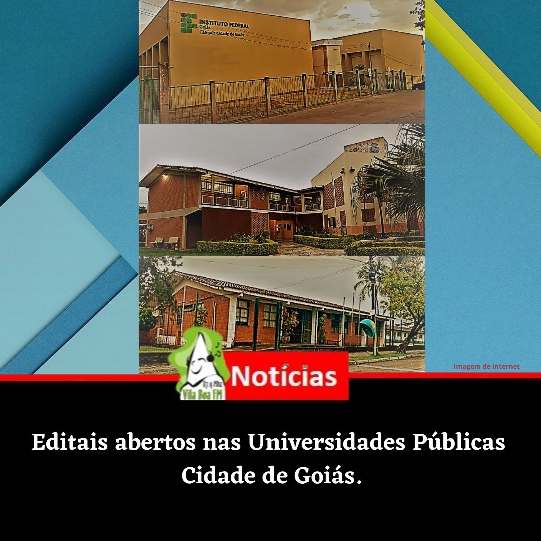 Editais abertos nas Universidades Públicas com campus na Cidade de Goiás.