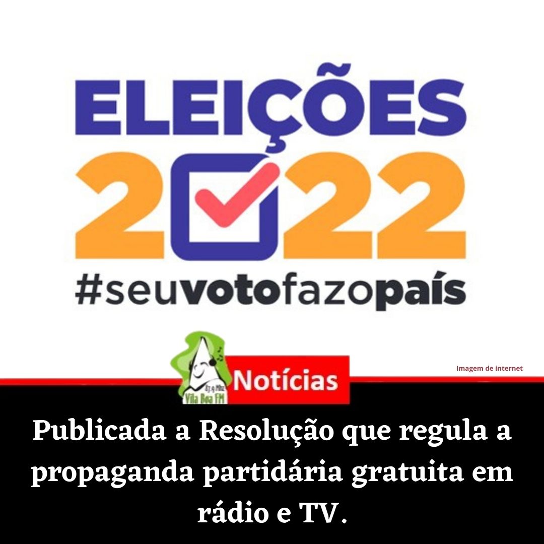 Eleições 2022: Foi publicada a Resolução nº 23.679/2022 que regula a propaganda partidária gratuita em rádio e TV.