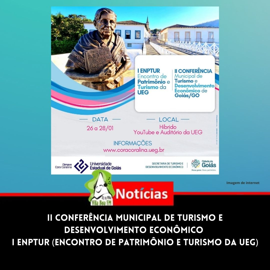II Conferência Municipal de Turismo e Desenvolvimento Econômico e I ENPTUR (Encontro de Patrimônio e Turismo da UEG).