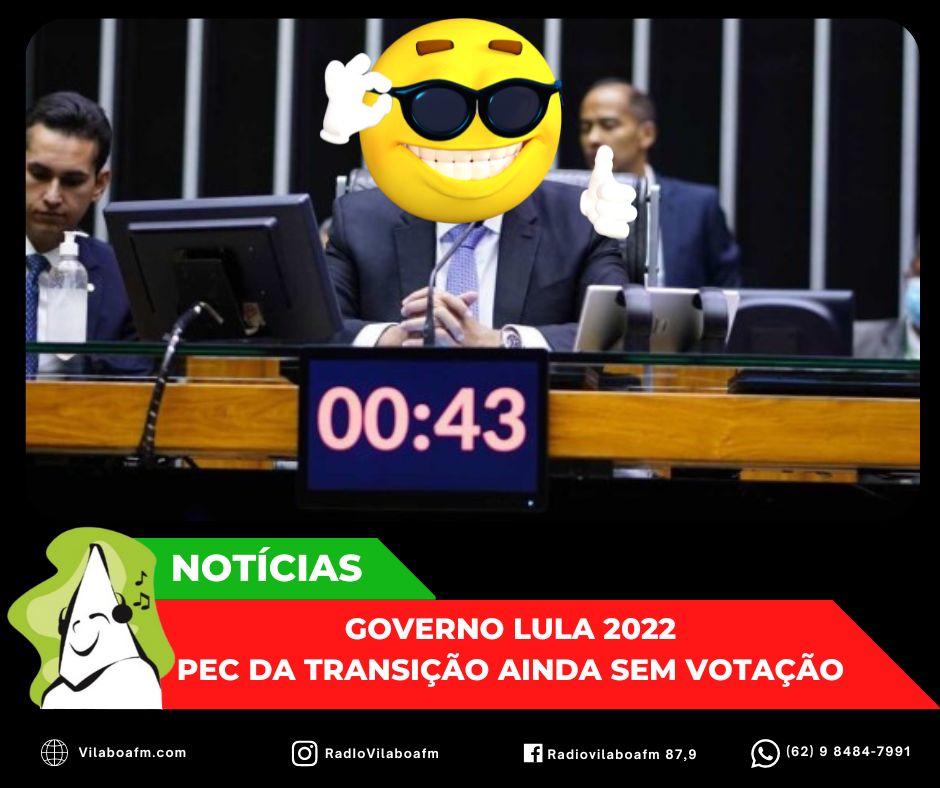 PEC da Transição continua parada na Câmara dos Deputados