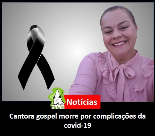 ​Cantora gospel morre por complicações da covid-19