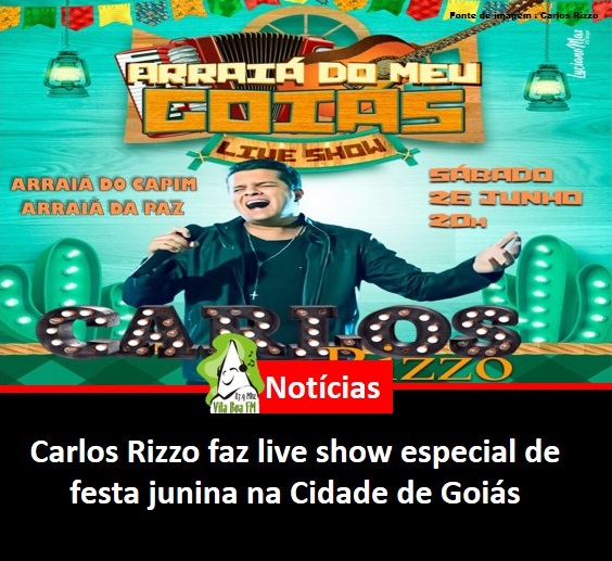 ​Carlos Rizzo faz live show especial de festa junina na Cidade de Goiás