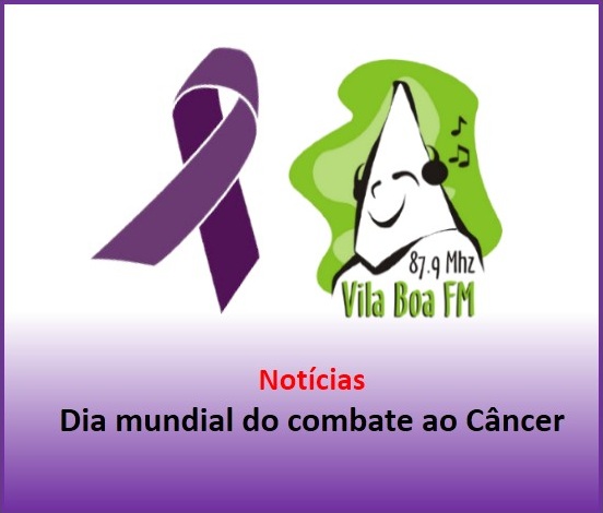 Dia Mundial do Combate ao Câncer