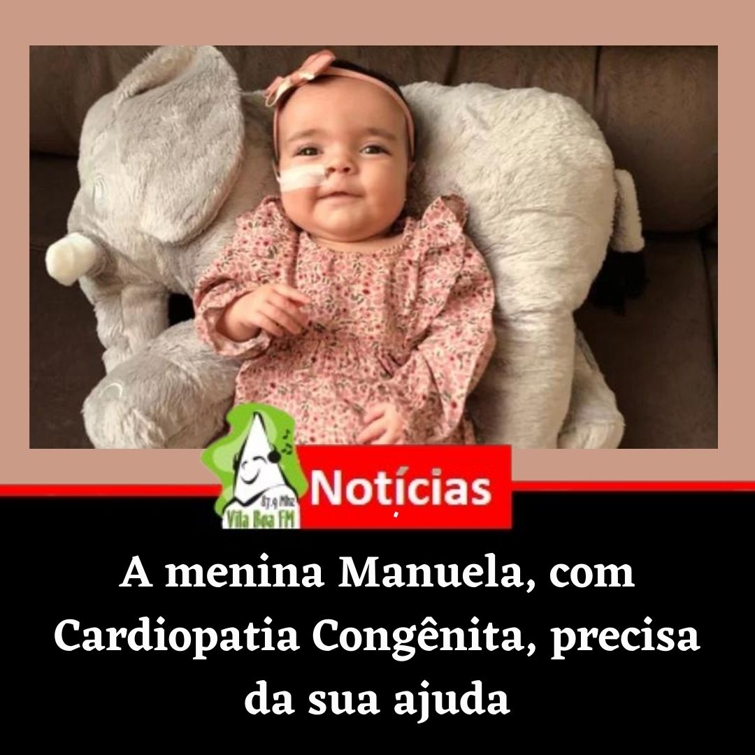 ​A menina Manuela, com Cardiopatia Congênita, precisa com urgência de cirurgia.