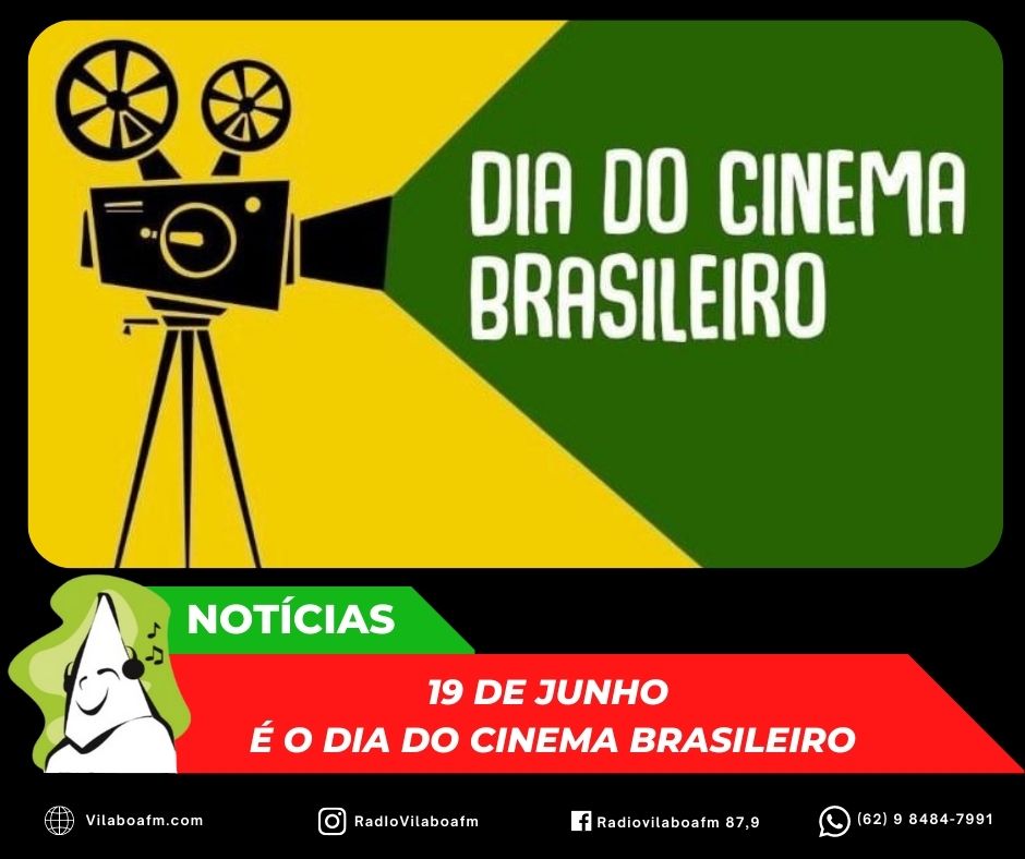 19 de junho é Dia do Cinema Brasileiro