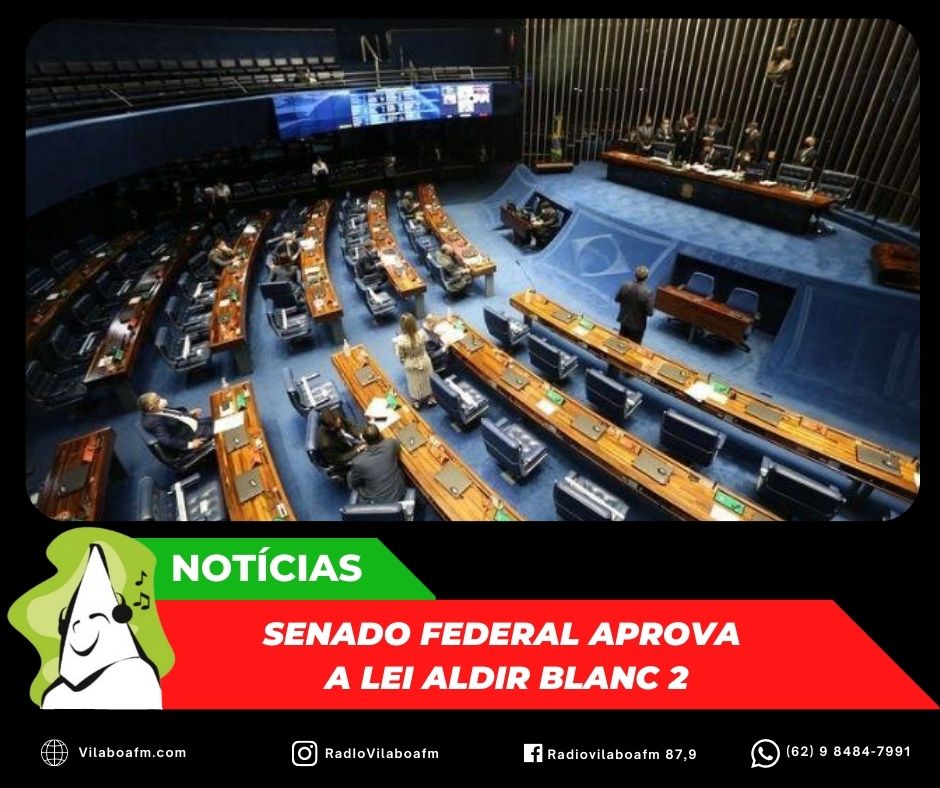 Foi aprovado pelo Senado Federal a Lei Aldir Blanc 2