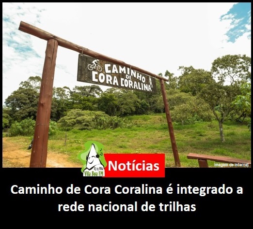 ​Caminho de Cora Coralina é integrado a rede nacional de trilhas