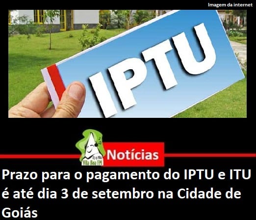 ​Prazo para o pagamento do IPTU e ITU é até dia 3 de setembro na Cidade de Goiás