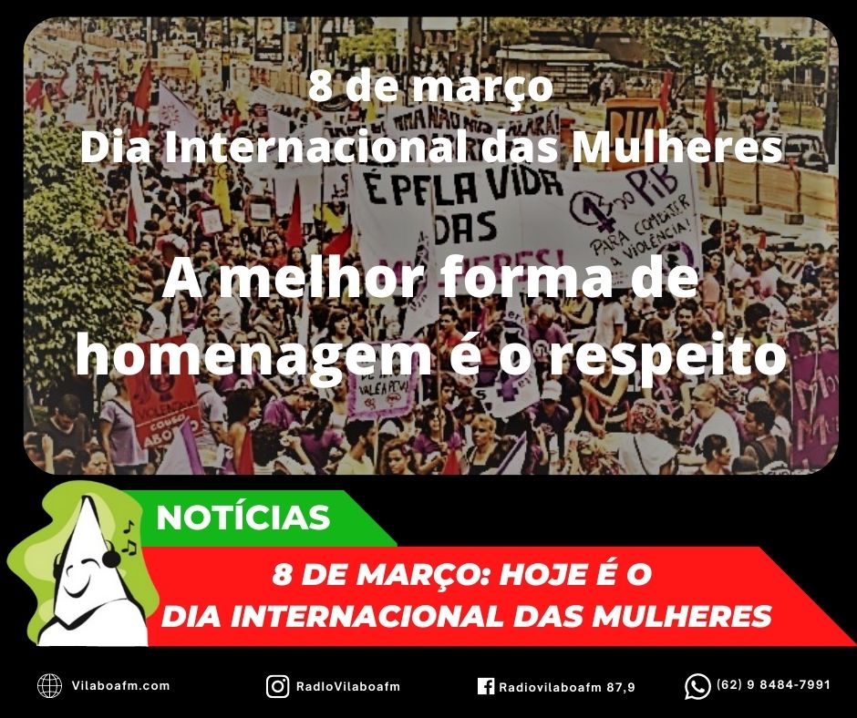 ​8 de março de é Dia Internacional das Mulheres