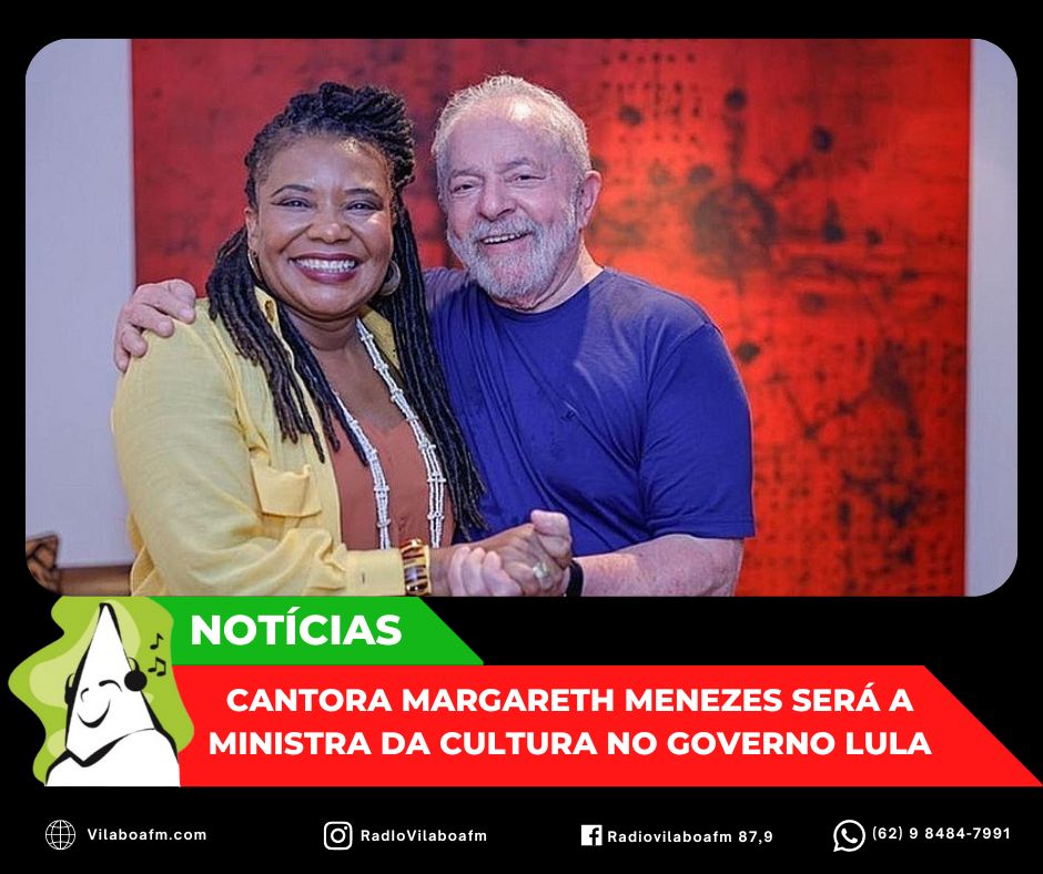 A cantora Margareth Menezes assumirá o Ministério da Cultura no governo Lula