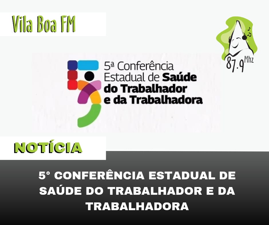 ​5ª Conferência Estadual de Saúde do Trabalhador e da Trabalhadora: um debate sobre direitos humanos