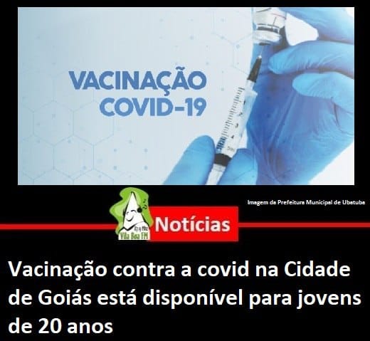 ​Vacinação contra a covid na Cidade de Goiás está disponível para jovens de 20 anos