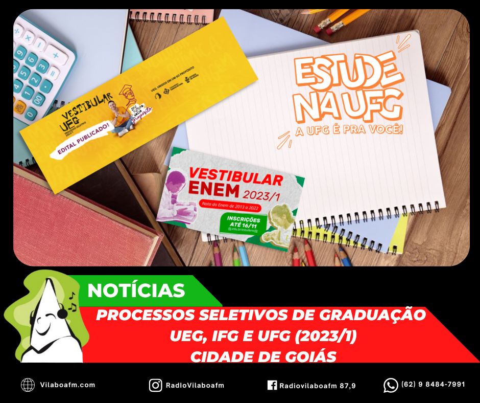 Editais abertos para os Processos Seletivos de Graduação na UEG, IFG e UFG (2023/1)