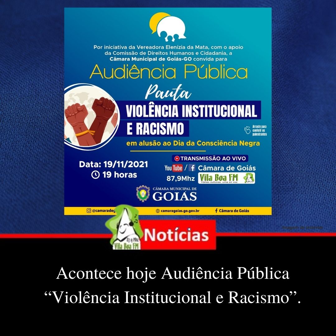 Acontece hoje Audiência Publica “Violência Institucional e Racismo”