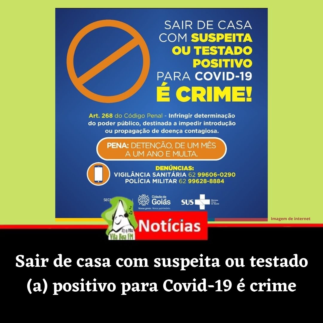 Sair de casa com suspeita ou testado (a) positivo para Covid-19 é crime
