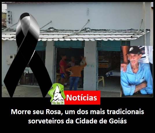 ​Morre seu Rosa, um dos mais tradicionais sorveteiros da Cidade de Goiás